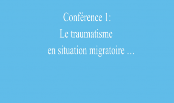 Le traumatisme en situation migratoire